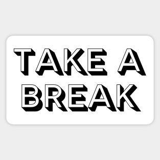 Take a Break Stop Overstressing Sticker